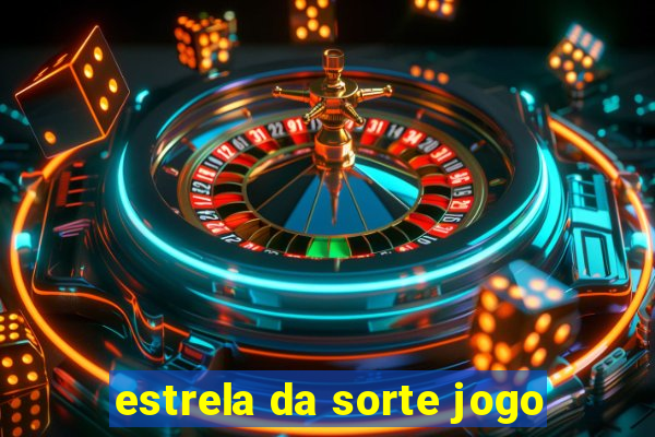 estrela da sorte jogo